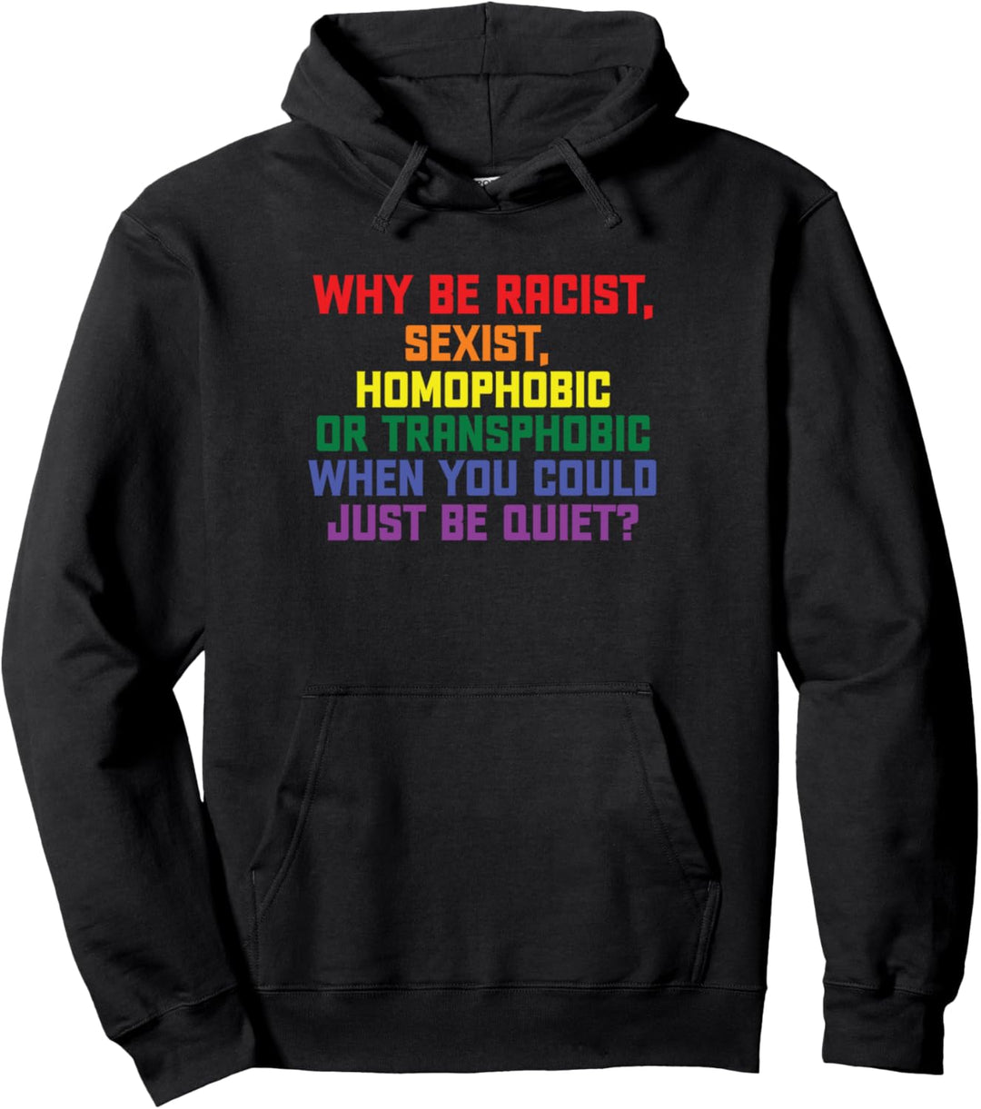 Warum sein rassistischer, sexistischer, homophober LGBT Gay Pullover Hoodie