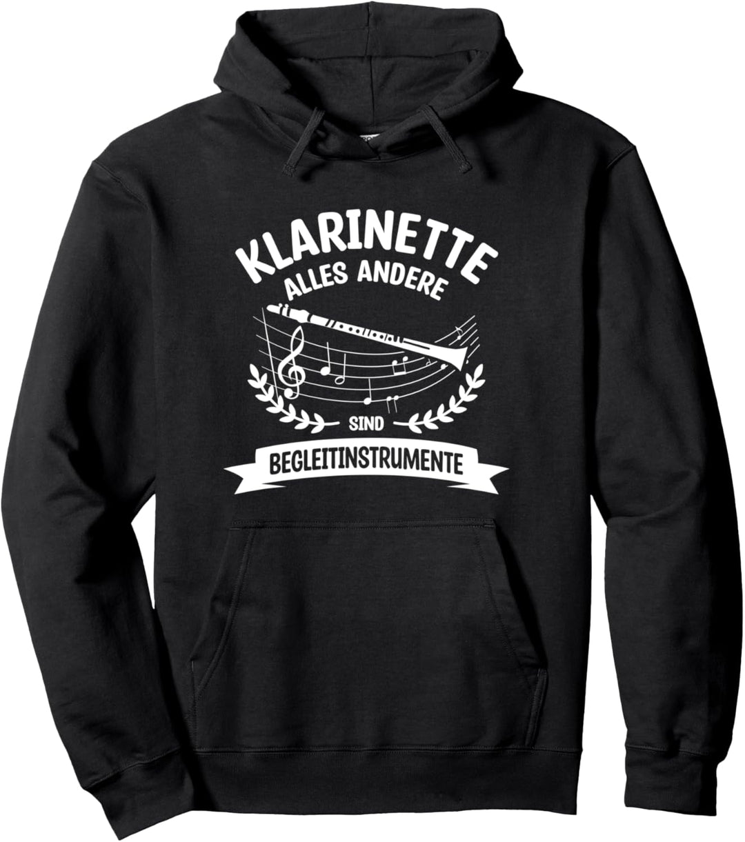 Klarinette Alles Andere Sind Begleitinstrumente Pullover Hoodie