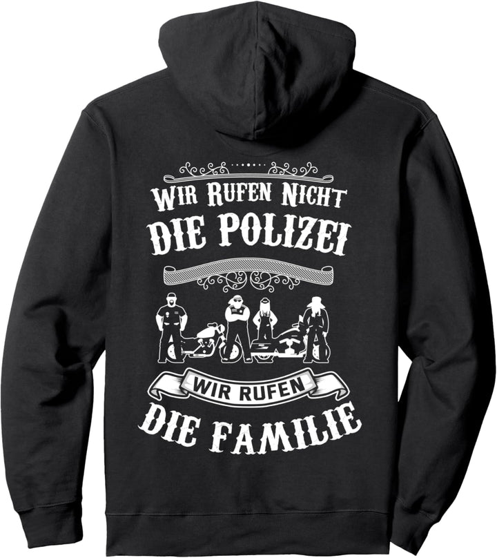 Backprint Wir rufen nicht die Polizei wir rufen die Familie Pullover Hoodie