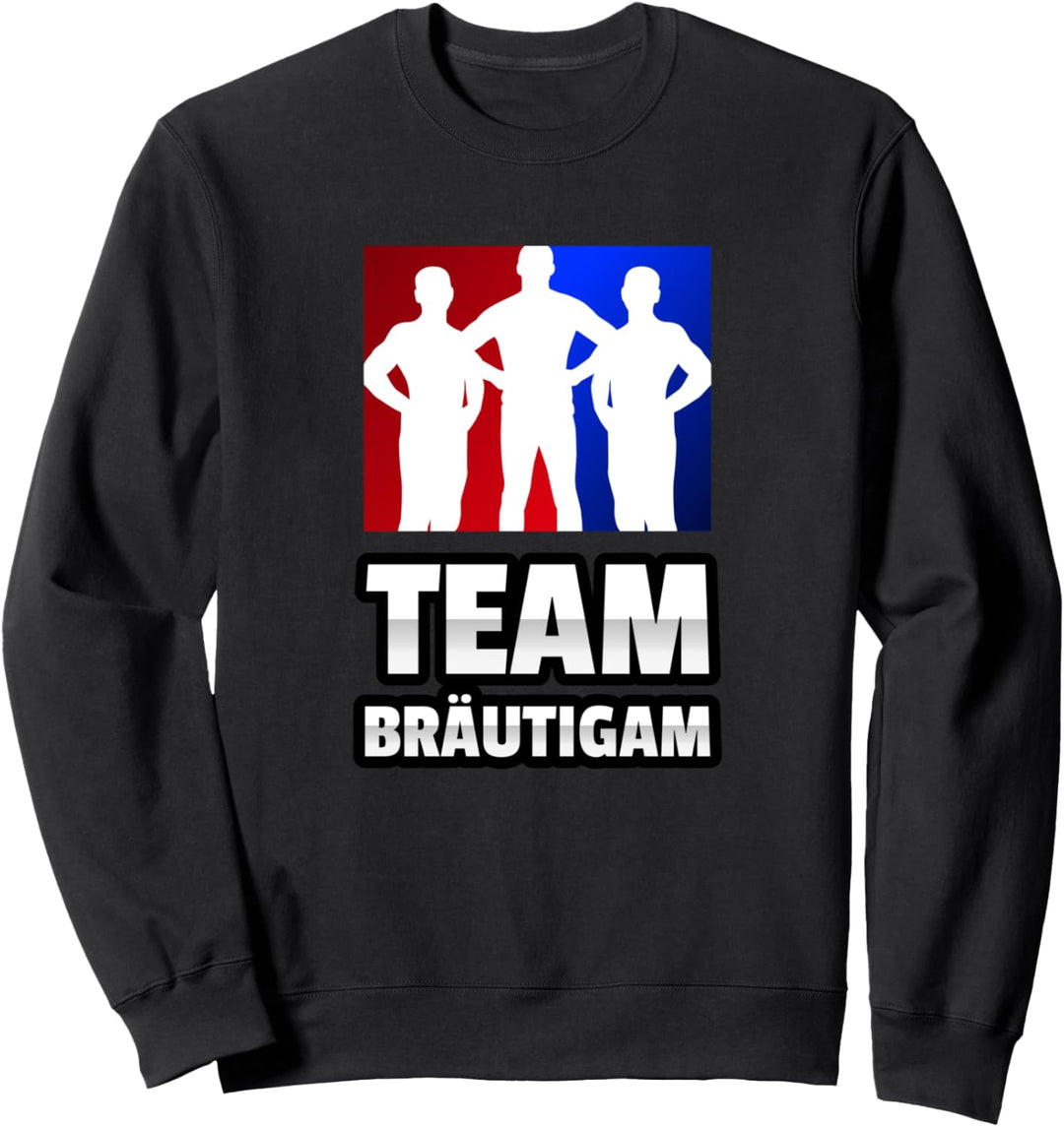 Team Bräutigam Junggesellenabschied JGA Gruppen Sweatshirt