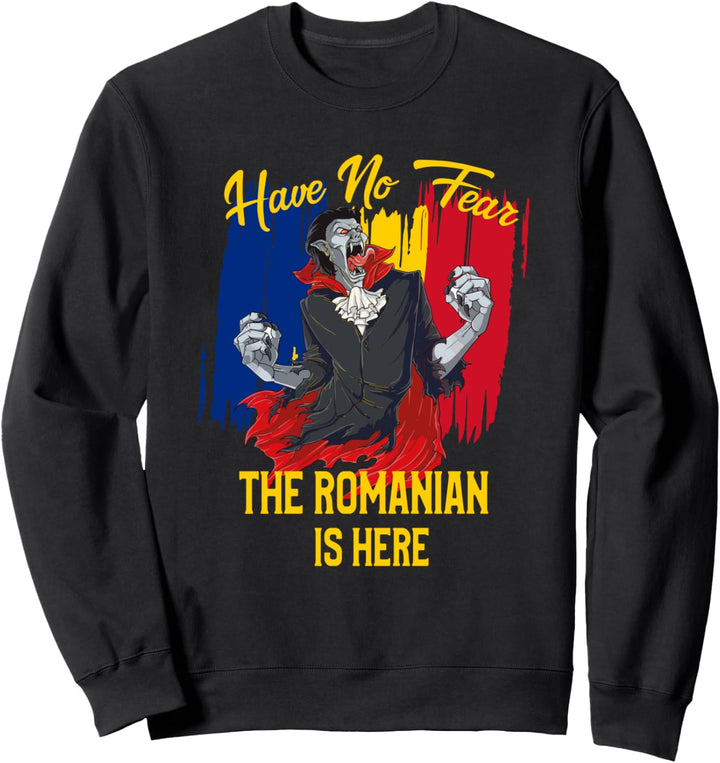 Funny The Romanian Is Here - Rumänien Sweatshirt
