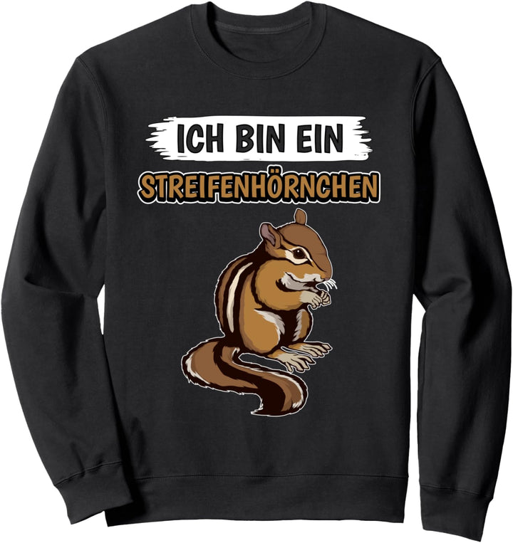 Streifenhörnchen Sachen Ich bin ein Streifenhörnchen Sweatshirt