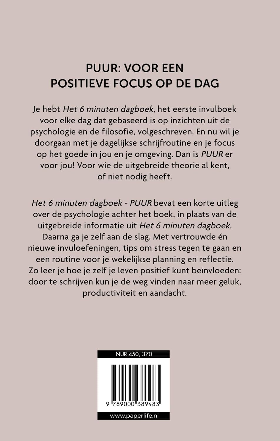 Het 6 minuten dagboek PUUR - beige: Minder theorie, hetzelfde resultaat: een boek dat je leven zal v
