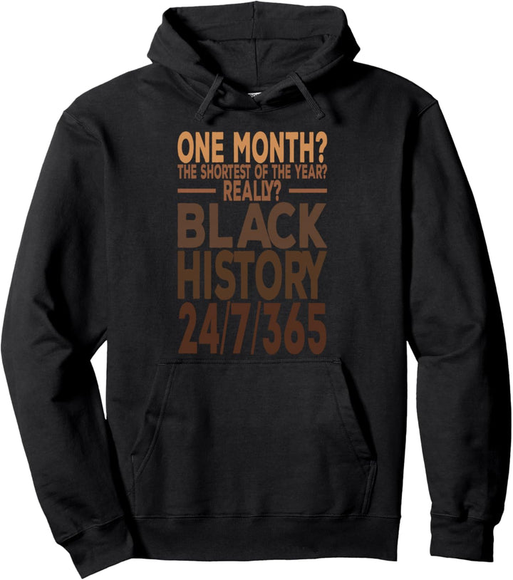 Black History Month Apparel One Month? Black History 247365 Pullover Hoodie