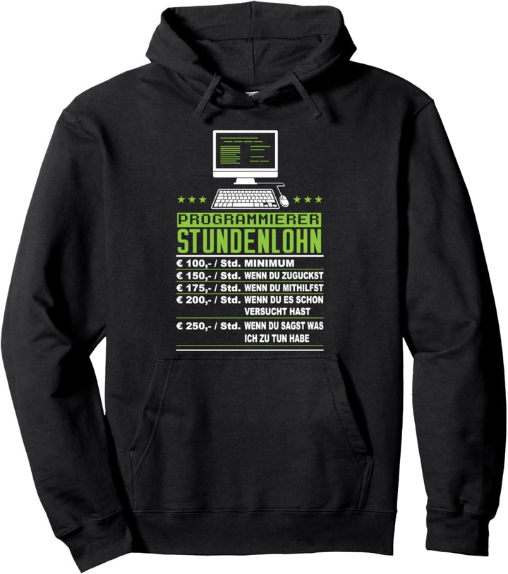 Programmierer Stundenlohn - Informatiker Nerd Coder Pullover Hoodie