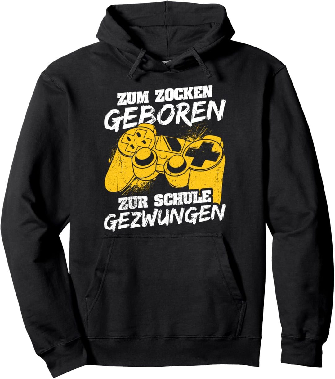 Zum Zocken geboren Zur Schule gezwungen Gamer Gaming Pullover Hoodie