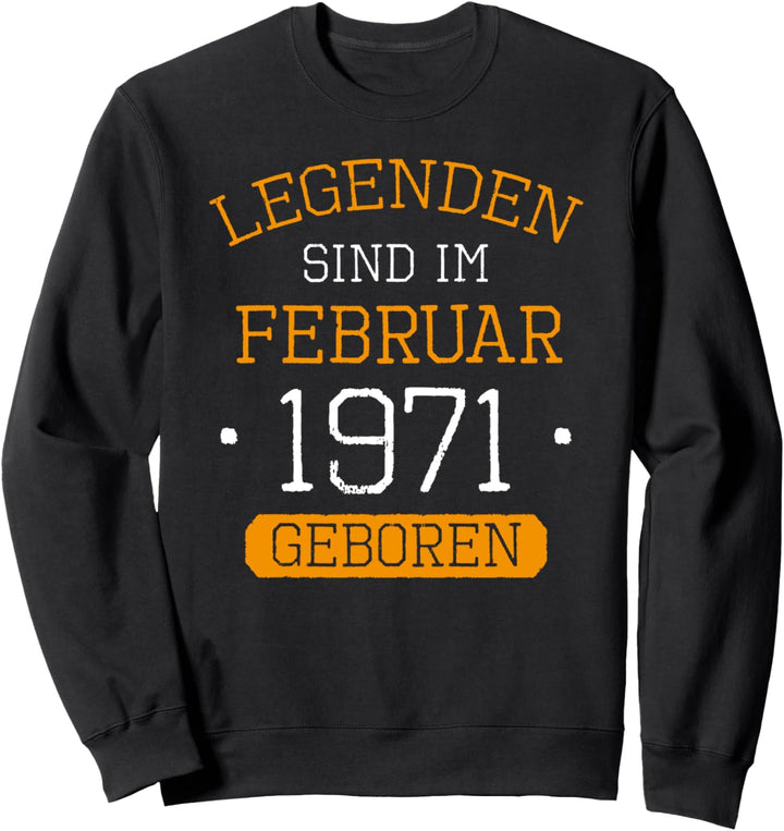 Legenden Sind Im Februar 1971 Geboren Geburtstag Jahrgang Sweatshirt