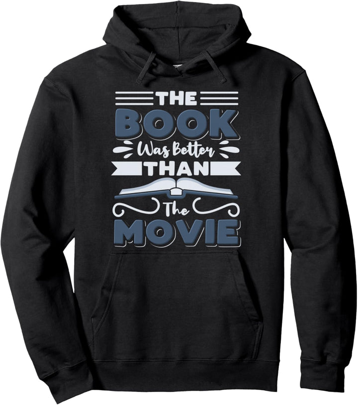 The Book Was Better Than The Movie Leseratte Bücherwurm Pullover Hoodie
