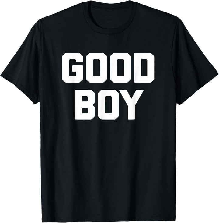 Good Boy T-Shirt Lustig Spruch sarkastisch Neuheit Humor niedlich T-Shirt