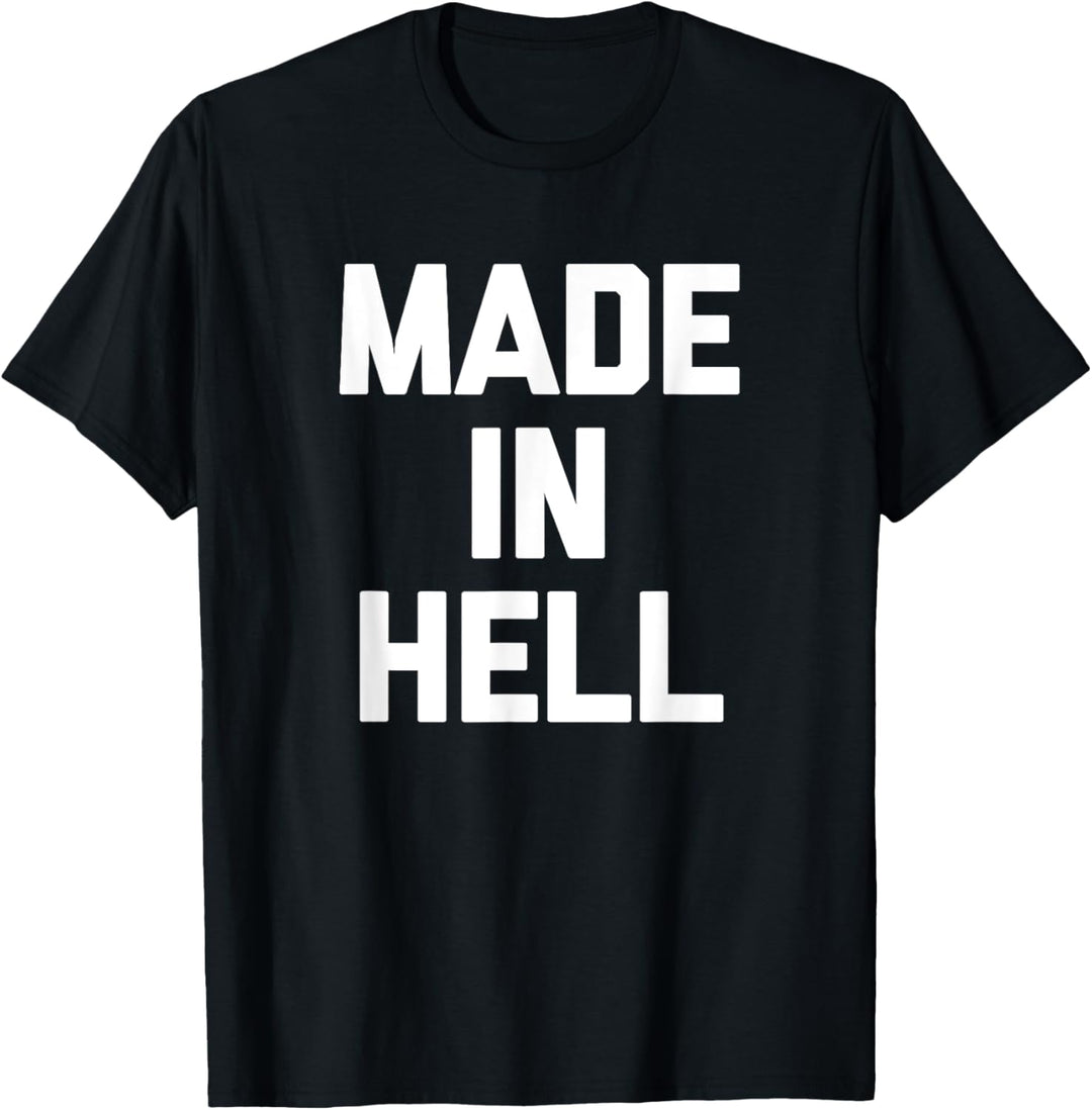 Made in Hell T-Shirt Lustig Spruch sarkastisch Neuheit Cool T-Shirt