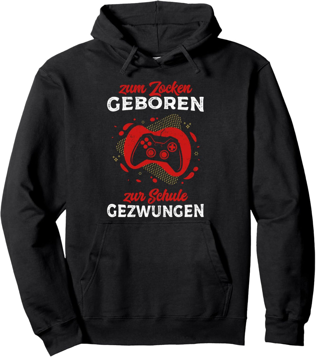 Zum Zocken geboren Zur Schule gezwungen Gamer Outfit Gaming Pullover Hoodie