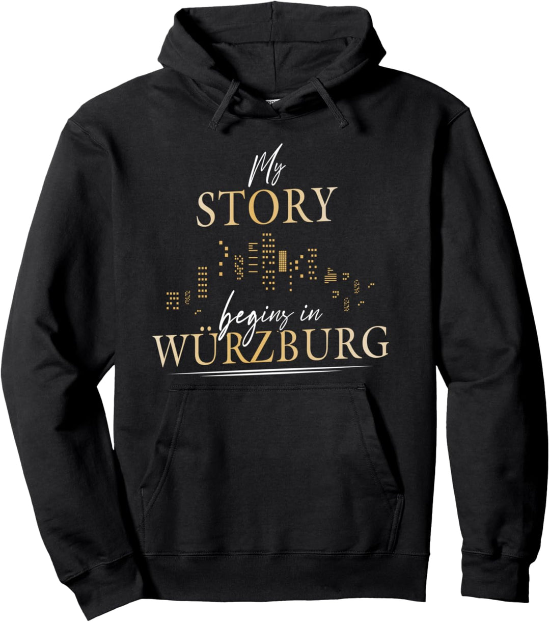 My story begins in Würzburg Würzburger Unterfranken Stadt Pullover Hoodie