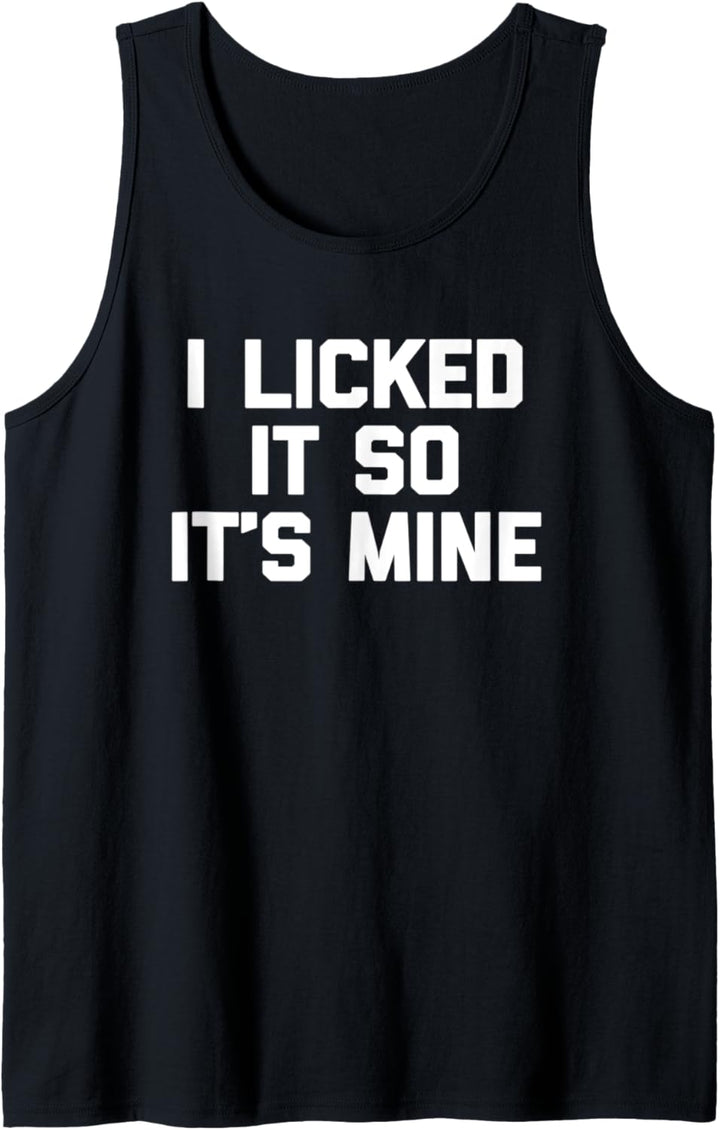I Licked It So It&